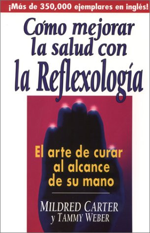 Como Mejorar La Salud Con La Reflexologia