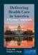 Delivering Health Care In America