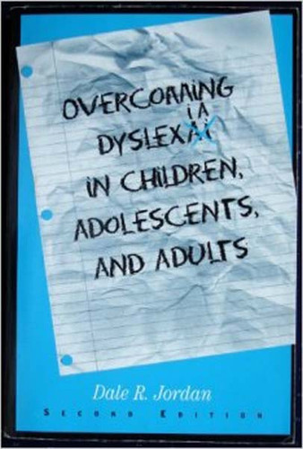 Overcoming Dyslexia In Children Adolescents and Adults