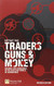 Traders Guns and Money