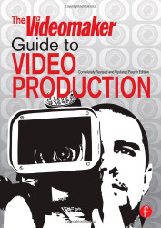 Videomaker Guide to Video Production