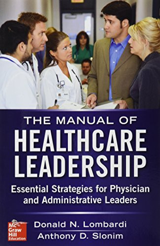 Manual Of Healthcare Leadership Essential Strategies For Physician And