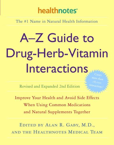 A-Z Guide To Drug-Herb-Vitamin Interactions