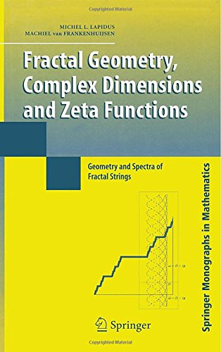 Fractal Geometry Complex Dimensions and Zeta Functions