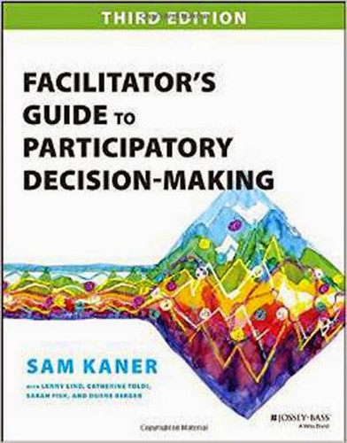 Facilitator's Guide To Participatory Decision-Making