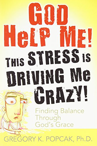 God Help Me! This Stress Is Driving Me Crazy!