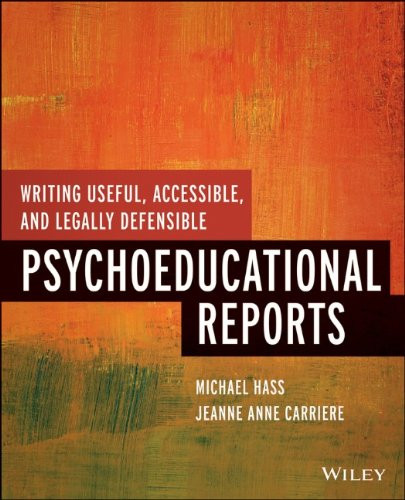 Writing Useful Accessible And Legally Defensible Psychoeducational Reports