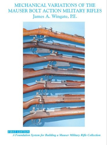 Mechanical Variations Of Mauser Bolt Action Military Rifles
