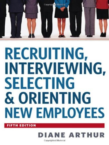 Recruiting Interviewing Selecting And Orienting New Employees