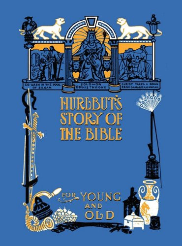 Hurlbut's Story Of The Bible Unabridged And Fully Illustrated In Bw
