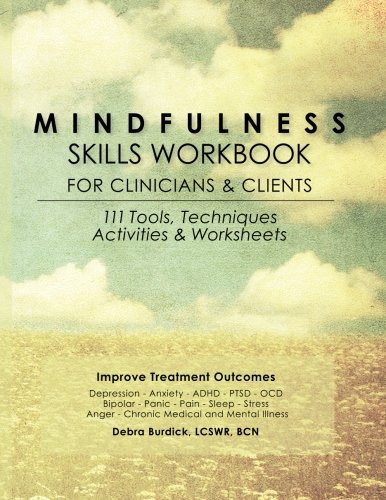 Mindfulness Skills Workbook For Clinicians And Clients