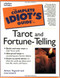 Complete Idiot's Guide to Tarot and Fortune-Telling