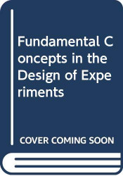 Fundamental Concepts In the Design of Experiments