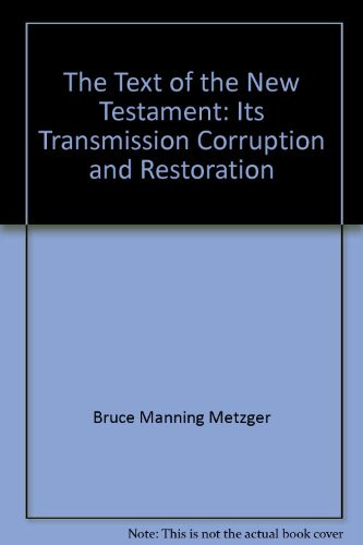 The Text of the New Testament by Bruce Manning Metzger