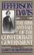 Rise and Fall of the Confederate Government Volume 1