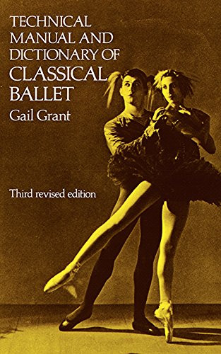 Technical Manual And Dictionary Of Classical Ballet