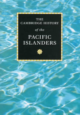 Cambridge History of the Pacific Islanders