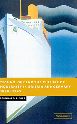 Technology and the Culture of Modernity In Britain and Germany 1890-1945