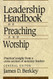 Leadership Handbook Of Preaching And Worship