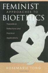 Feminist Approaches to Bioethics