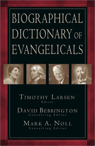 Biographical Dictionary Of Evangelicals