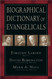 Biographical Dictionary Of Evangelicals