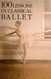 100 Lessons In Classical Ballet