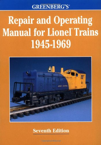 Greenberg's Repair And Operating Manual For Lionel Trains 1945-1969