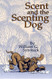 Scent And The Scenting Dog