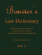 Bouvier's Law Dictionary Vol. 1 Adapted to the Constitution and Laws Of the