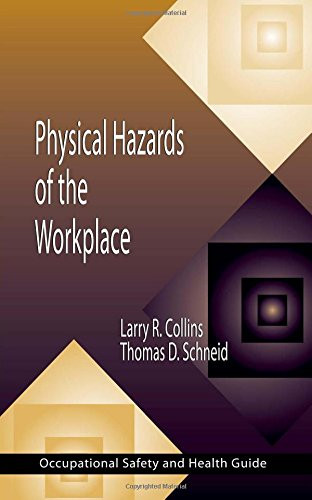 Physical Hazards of the Workplace