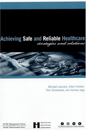 Achieving Safe And Reliable Healthcare