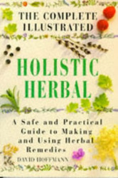 Complete Illustrated Holistic Herbal