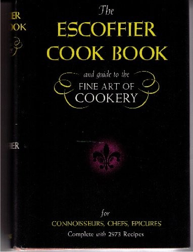 Escoffier: The Complete Guide to the Art of Modern Cookery