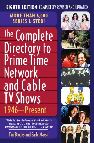 Complete Directory to Prime Time Network and Cable Tv Shows 1946-Present
