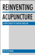Reinventing Acupuncture
