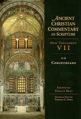 Ancient Christian Commentary on Scripture New Testament 7 1-2 Corinthians