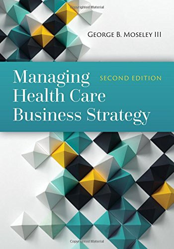 Managing Health Care Business Strategy