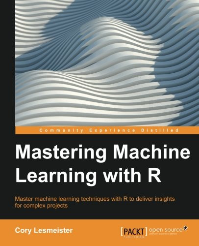 Mastering Machine Learning with R