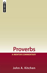 Proverbs A Mentor Commentary