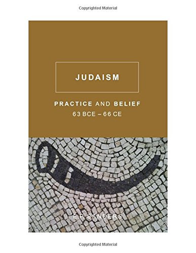 Judaism Practice and Belief 63BCE-66 CE
