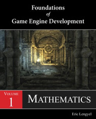 Foundations of Game Engine Development Volume 1 Mathematics