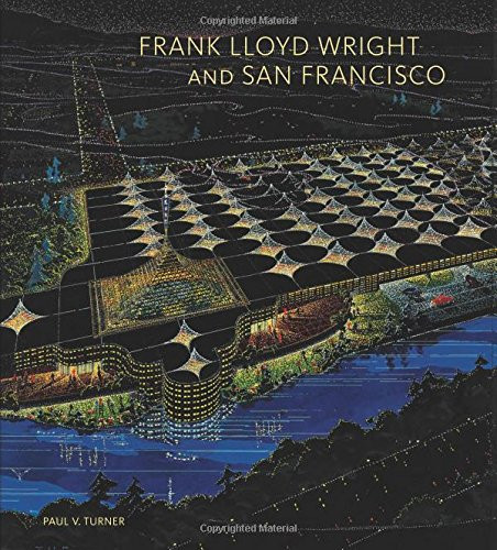 Frank Lloyd Wright and San Francisco