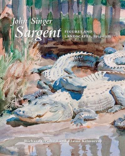 John Singer Sargent Figures and Landscapes 1914-1925 The Complete Paintings