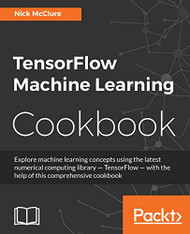 TensorFlow Machine Learning Cookbook