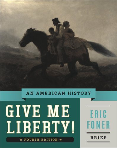 Give Me Liberty! Volume 1 Brief Edition