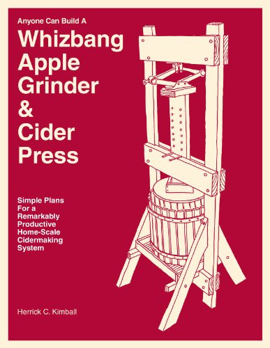 Anyone Can Build A Whizbang Apple Grinder and Cider Press