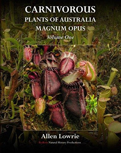 Carnivorous Plants of Australia Magnum Opus Volume 1