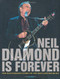 Neil Diamond Is Forever