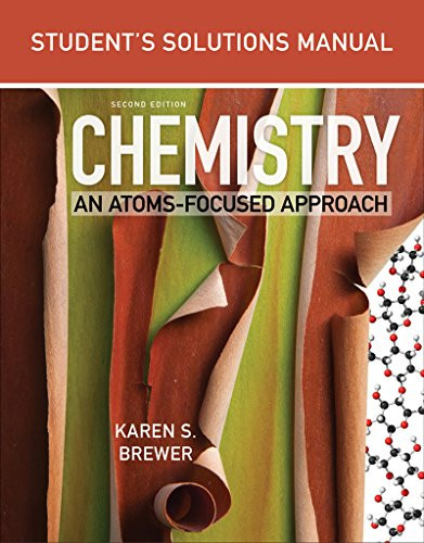 Student's Solutions Manual for Chemistry: An Atoms-Focused Approach